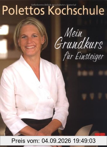 Polettos Kochschule - Mein Grundkurs für Einsteiger