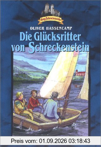Burg Schreckenstein: Die Glücksritter von Schreckenstein. Bd. 18