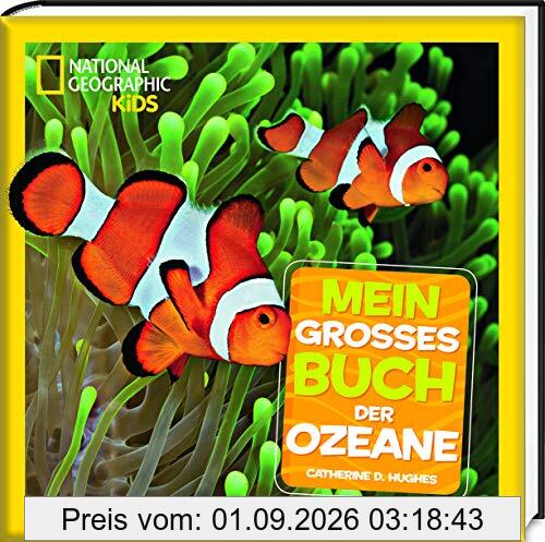 Mein großes Buch der Ozeane: National Geographic KiDS