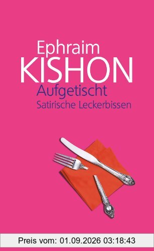 Aufgetischt: Satirische Leckerbissen