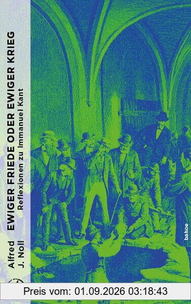 Ewiger Friede oder ewiger Krieg?: Reflexionen zu Immanuel Kant