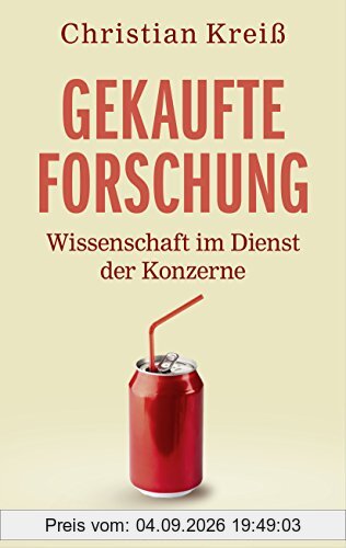 Gekaufte Forschung: Wissenschaft im Dienst der Konzerne