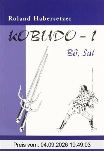 Kobudo, Bd.1: Bo, Sai