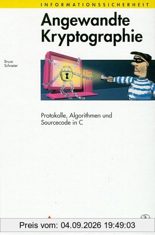 Angewandte Kryptographie . Protokolle, Algorithmen und Sourcecode in C (Informationssicherheit)