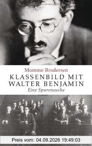 Klassenbild mit Walter Benjamin: Eine Spurensuche