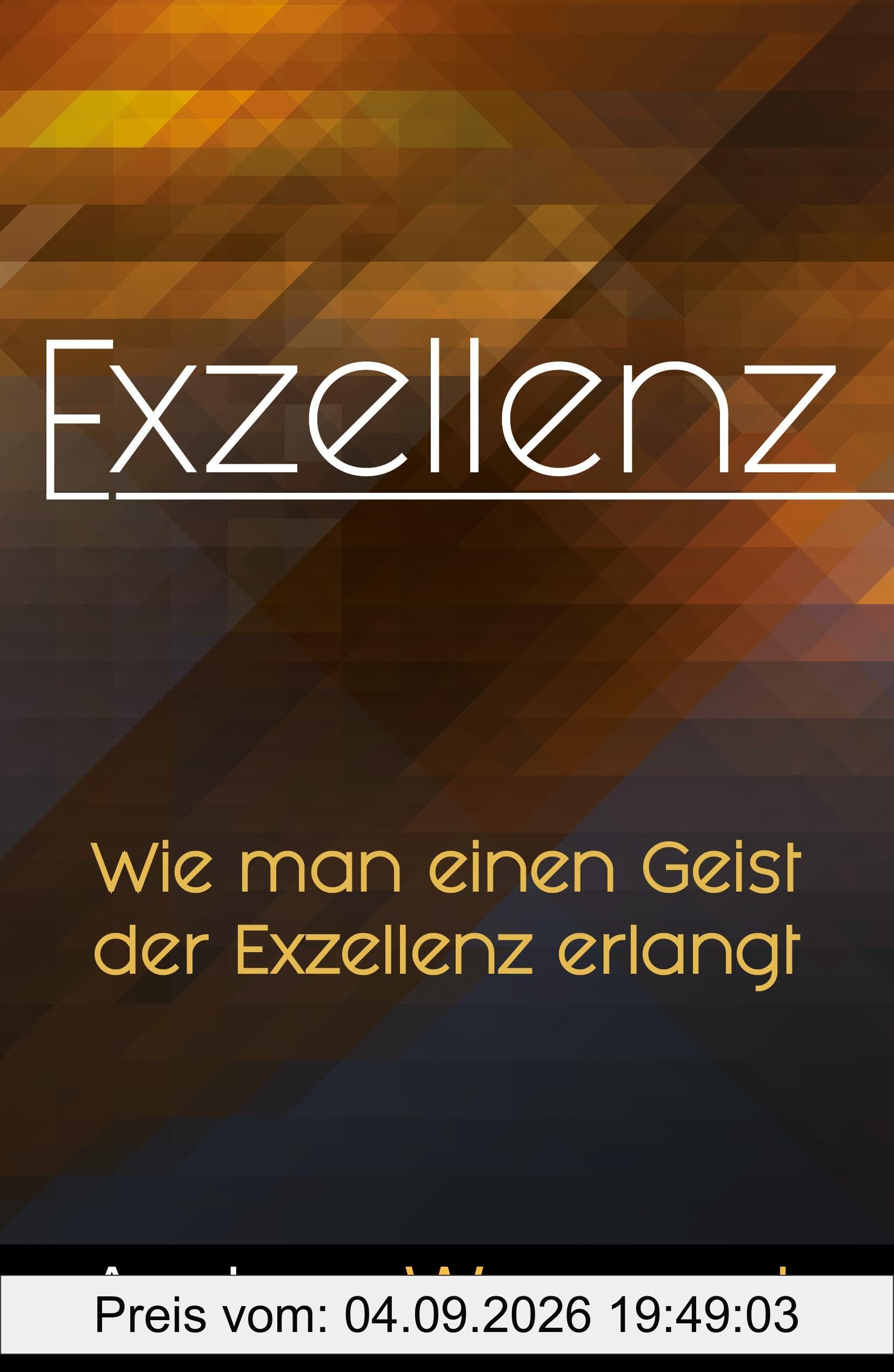 Exzellenz: Wie man einen Geist der Exzellenz erlangt