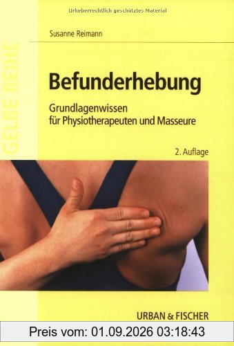 Befunderhebung: Grundlagenwissen für Physiotherapeuten und Masseure