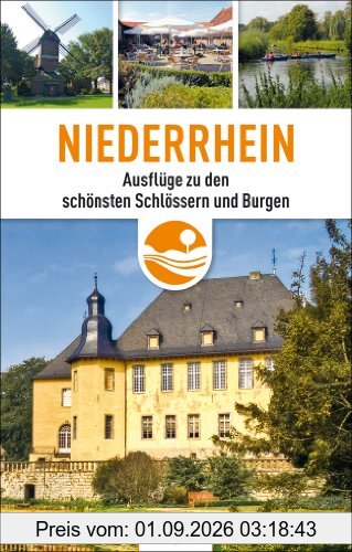 Niederrhein: Ausflüge zu den schönsten Schlössern und Burgen