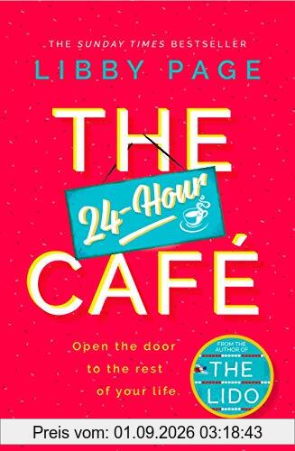 The 24-Hour Café: The new uplifting story of friendship, hope and following your dreams from the Sunday Times bestseller