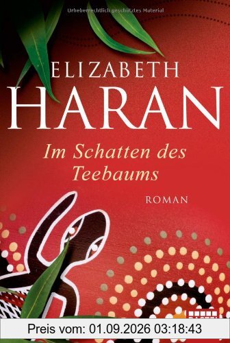 Im Schatten des Teebaums: Roman