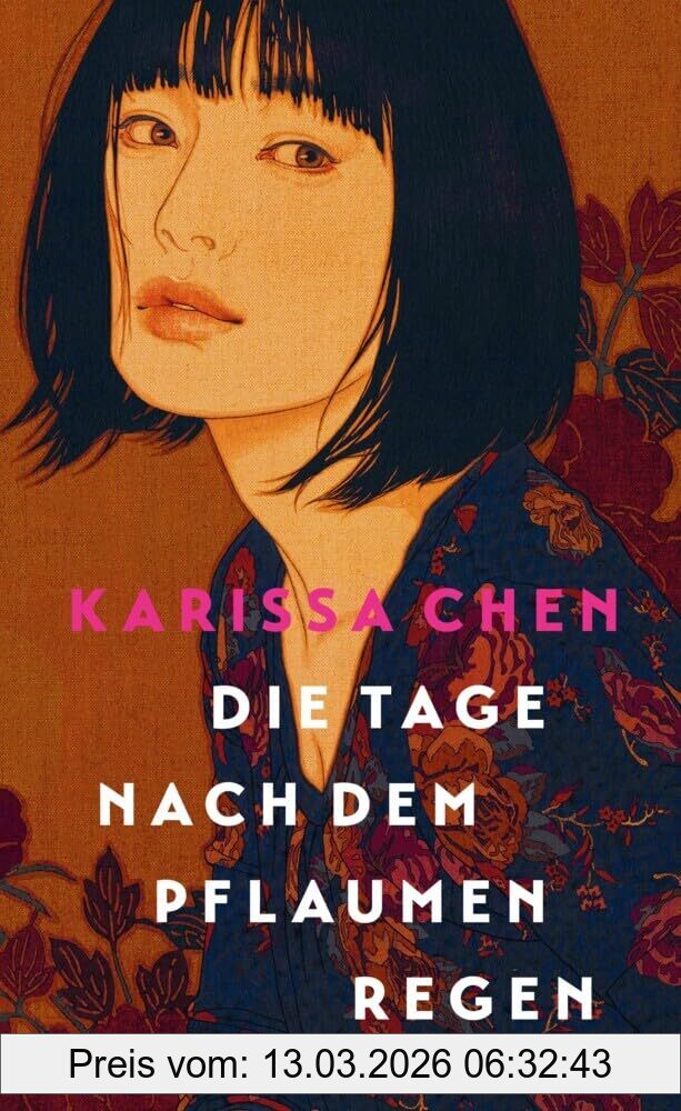 Karissa Chen Die Tage Nach Dem Pflaumenregen, Roman | Der Fesselnde Liebesroman Und Das Perfekte Geschenk Für Liebhaber Großer Geschichten.