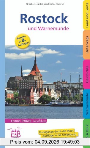 Rostock und Warnemünde. Edition Temmen Reiseführer: Rundgänge durch die Stadt. Ausflüge in die Umgebung. Stadtgeschichte & Chronik