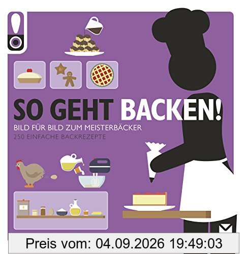 So geht Backen!: Das ultimative Anleitungsbuch (So geht das)