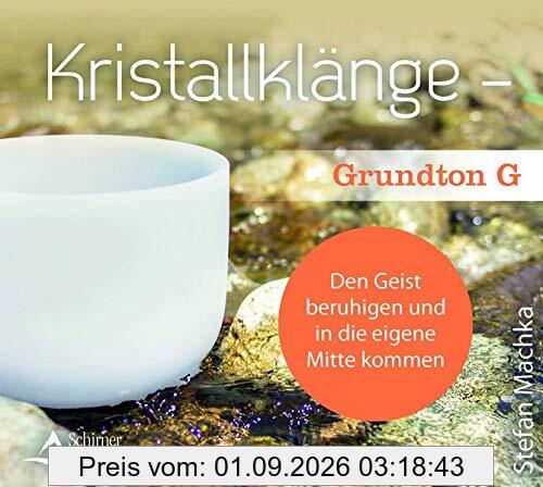 CD Kristallklänge – Grundton G: Den Geist beruhigen und in die eigene Mitte kommen