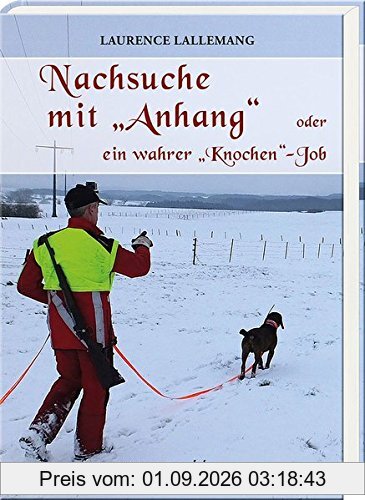 Nachsuche mit „Anhang“: oder ein wahrer „Knochen“-Job