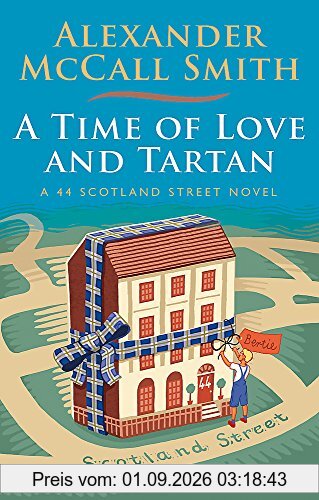 A Time of Love and Tartan (44 Scotland Street, Band 12)