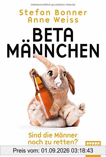 Betamännchen: Sind die Männer noch zu retten?