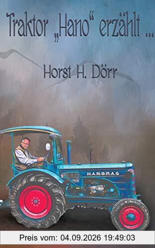Traktor Hano erzählt...: ... von gemeinsamen Schäferwagenreisen