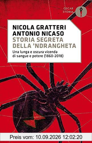 Storia segreta della 'ndrangheta. Una lunga e oscura vicenda di sangue e potere (1860-2018)