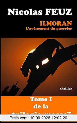 ilmoran, l'avènement du guerrier (La trilogie massaï, Band 1)