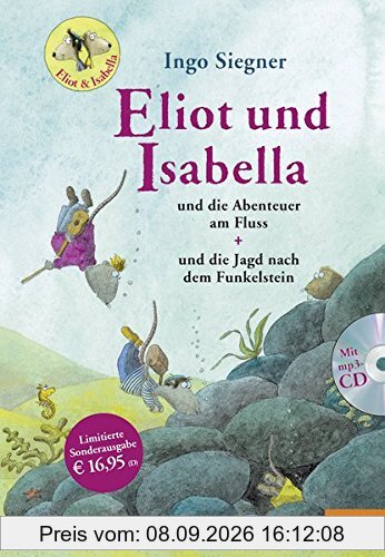 Eliot und Isabella - Doppelband: Eliot und Isabella und die Abenteuer am Fluss, Eliot und Isabella und die Jagd nach dem Funkelstein. Mit Hörbuch - Szenische Lesung (MP3-CD)