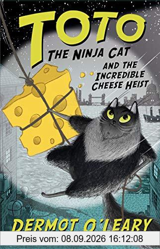 Toto the Ninja Cat and the Incredible Cheese Heist: Book 2