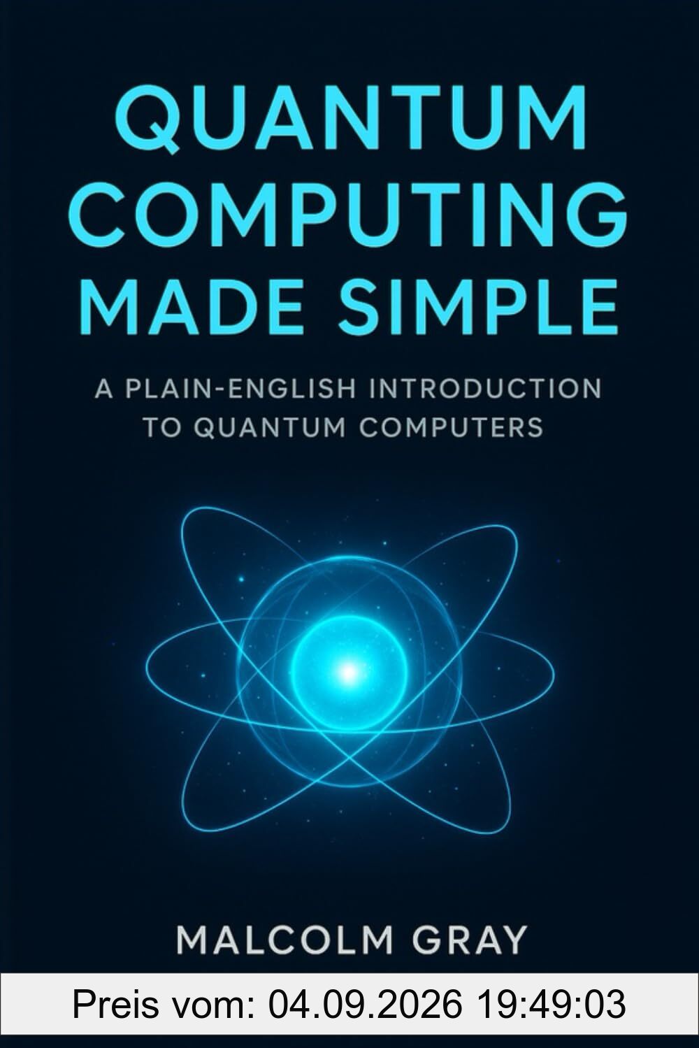 Quantum Computing Made Simple: A Plain-English Introduction to Quantum Computers