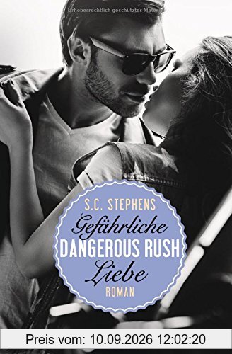 Dangerous Rush. Gefährliche Liebe: Die Rush-Trilogie 2 - Roman