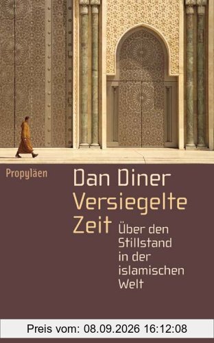 Versiegelte Zeit: Über den Stillstand in der islamischen Welt