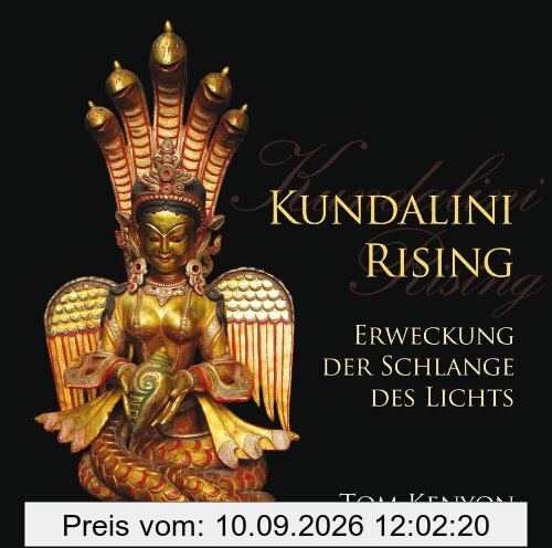 Kundalini Rising. Erweckung der Schlange des Lichts