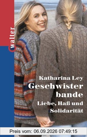 Geschwisterbande. Liebe, Hass und Solidarität