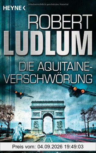 Die Aquitaine-Verschwörung: Roman