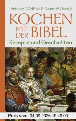 Kochen mit der Bibel: Rezepte und Geschichten