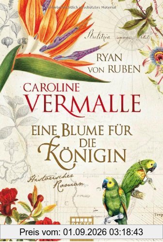 Eine Blume für die Königin: Historischer Roman