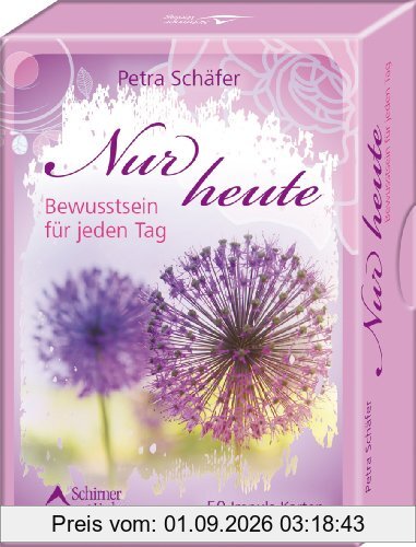 Nur heute: Bewusstsein für jeden Tag - 50 Karten mit Anleitung