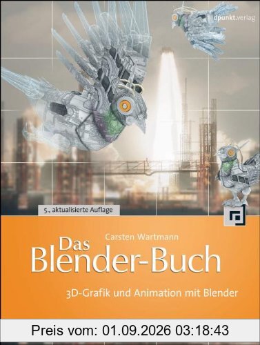 Das Blender-Buch: 3D-Grafik und Animation mit Blender