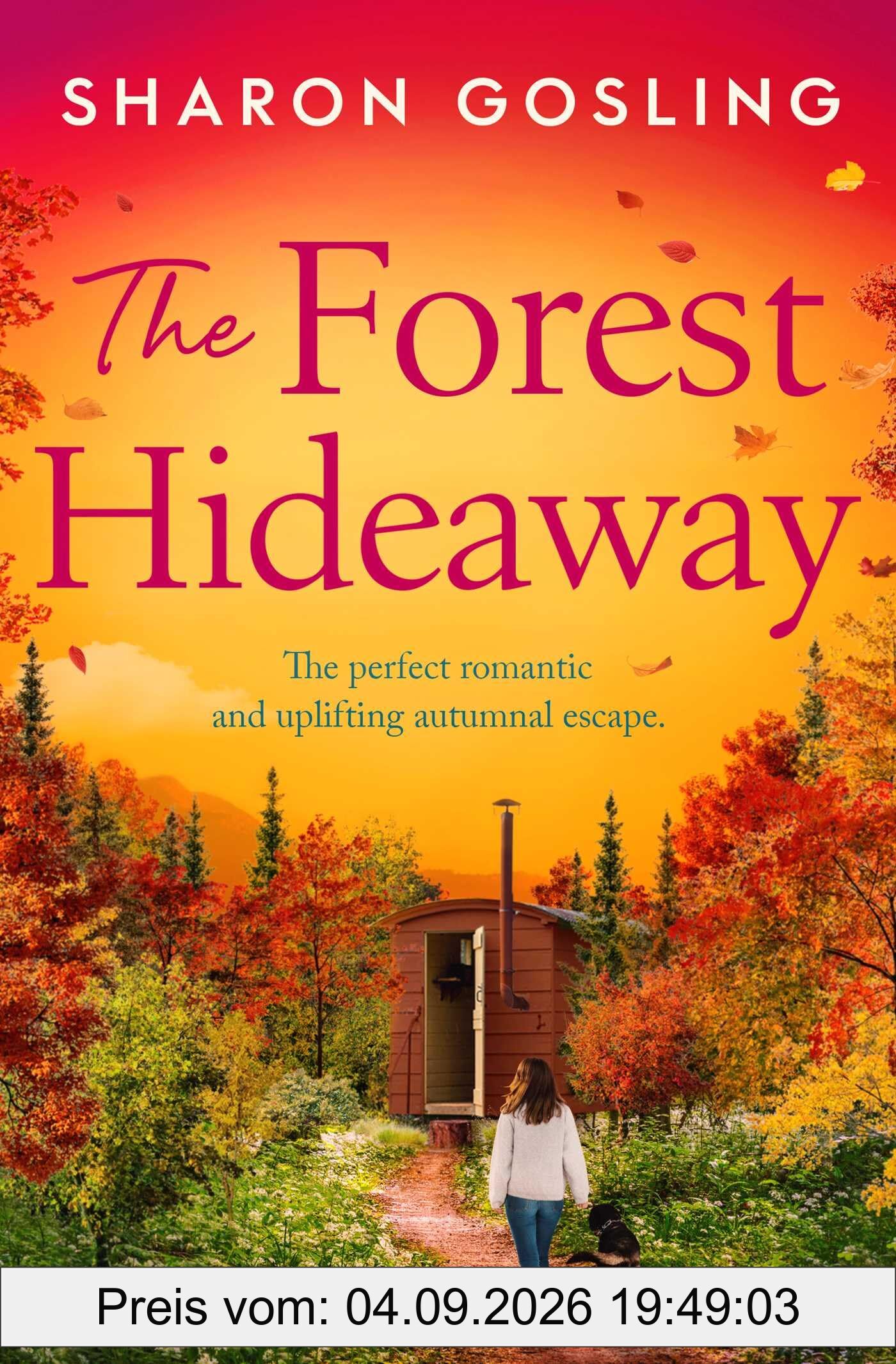 The Forest Hideaway: Enjoy the perfect autumn escape from the Internationally Bestselling author of The Lighthouse Bookshop