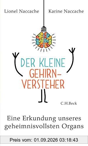Der kleine Gehirnversteher: Eine Erkundung unseres geheimnisvollsten Organs