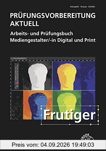 Prüfungsvorbereitung aktuell - Mediengestalter/-in Digital und Print: Arbeits- und Prüfungsbuch