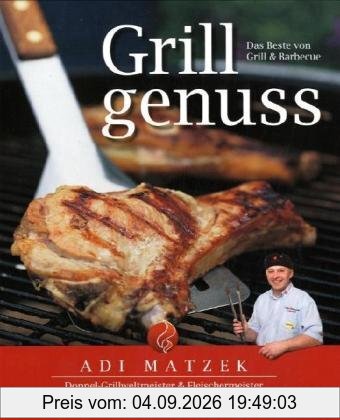 Grillgenuss: Das Beste vom Grill & Barbecue