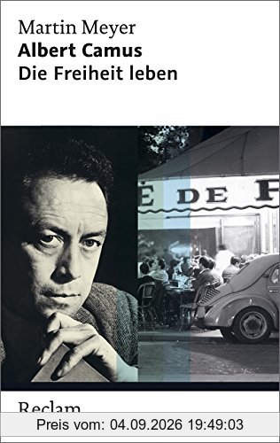 Albert Camus: Die Freiheit leben