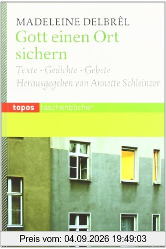 Gott einen Ort sichern: Texte - Gedichte - Gebete