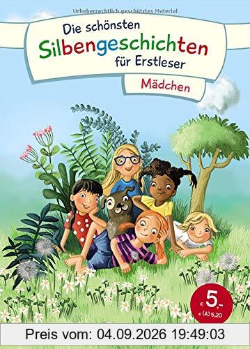Die schönsten Silbengeschichten für Erstleser - Mädchen: Sammelband zum Lesenlernen mit Silbenfärbung ab 7 Jahre