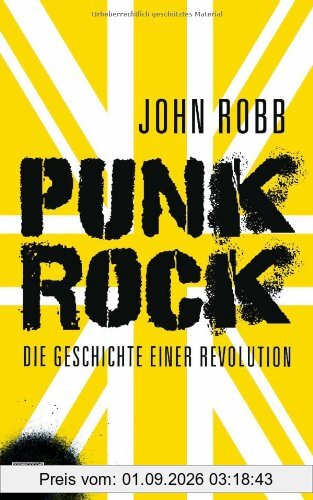 Punk Rock: Die Geschichte einer Revolution