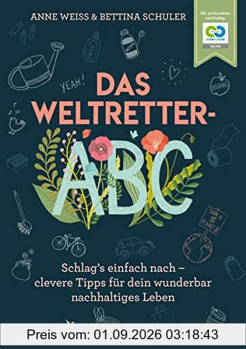 Das Weltretter-ABC: Schlag’s einfach nach – clevere Tipps für dein wunderbar nachhaltiges Leben