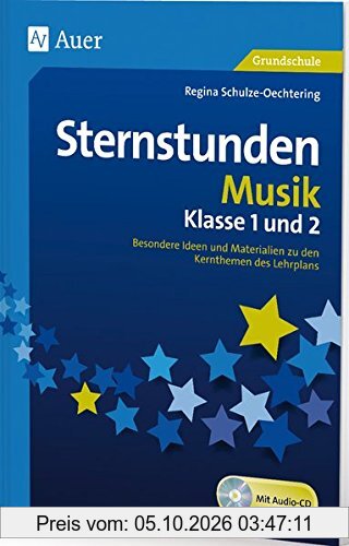 Sternstunden Musik - Klasse 1 und 2: Besondere Ideen und Materialien zu den Kernthemen des Lehrplans (Sternstunden Grundschule)