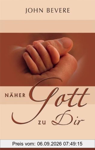 Näher Gott zu dir: Innige Gemeinschaft mit Gott ist Leben