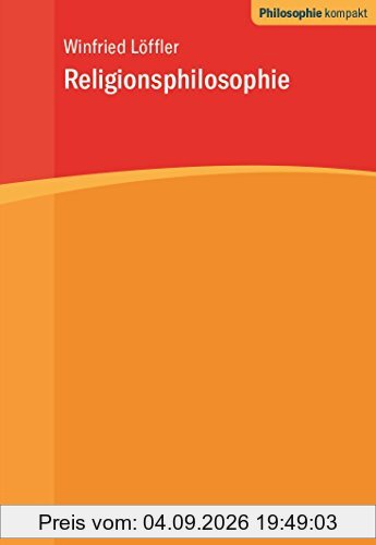 Religionsphilosophie (Philosophie kompakt)