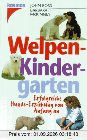 Welpen- Kindergarten. Erfolgreiche Hunde- Erziehung von Anfang an