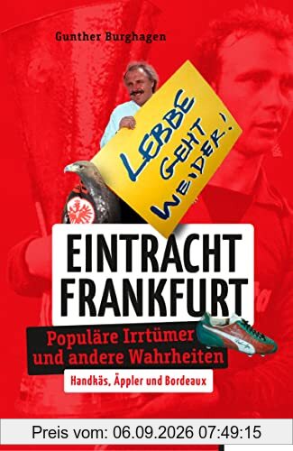 Eintracht Frankfurt: Populäre Irrtümer und andere Wahrheiten (Irrtümer und Wahrheiten)